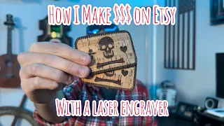 How I make MONEY on Etsy with a Laser Engraver