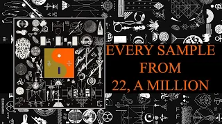 Every Sample from Bon Iver's 22, A Million