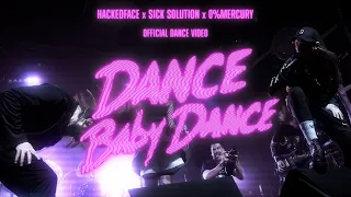 hackedface x Sick Solution x 0%Mercury - dance baby dance (Official Dance Video)