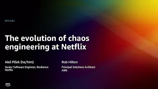 AWS re:Invent 2022 - The evolution of chaos engineering at Netflix (NFX303)