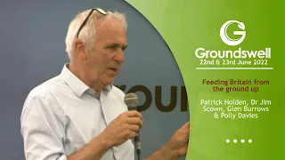 Feeding Britain from the ground up - Groundswell 2022