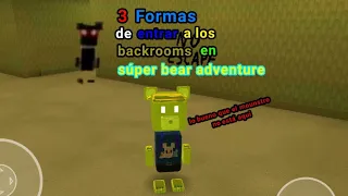 3 Formas de entrar a los Backrooms en Súper Bear Adventure😱|Malc Gamer|Especial 24 subscriptores|