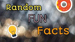 Random INTERESTING Facts you have NEVER known .