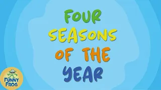 Four Seasons of the Year Song - Funny Frog