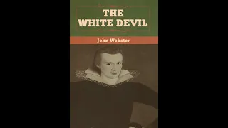 Plot summary, “The White Devil” by John Webster in 7 Minutes - Book Review