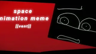 space. animation meme [vent]