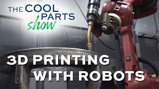 Robot 3D Prints a 500-Pound Replacement Part | The Cool Parts Show #50