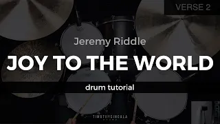 Joy to the World - Jeremy Riddle (Drum Tutorial/Play-Through)