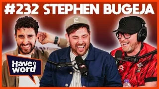 Steve Bugeja | Have A Word Podcast #232