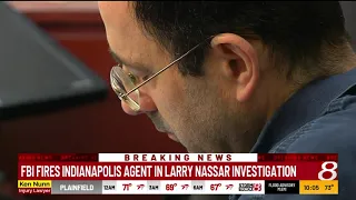 FBI fires Indianapolis agent in Larry Nassar investigation