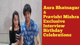 Pravisht Mishra and Aura Bhatnagar Full Exclusive Interview At Aura 12th Grand Birthday Celebrations