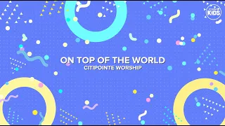 On Top Of The World - Lyric Video