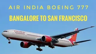 Air India Flight AI 176 - Bengaluru to San Francisco - Boeing 777