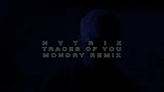 Nytrix - Traces Of You (Mondry Remix)