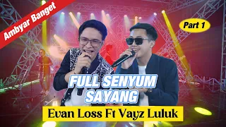 FULL SENYUM - VAYZ LULUK FT EVAN LOSS  (Official Music Live Video)