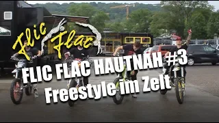 Freestyle im Zelt // Flic Flac Hautnah #3