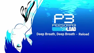 Persona 3 Reload - Deep Breath, Deep Breath -Reload- (with Lyrics)