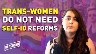 Trans-Women Do NOT Need Self-ID Reforms