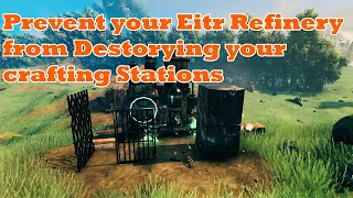 Valheim - Crafting stations and how to protect them from the Eitr Refinery!