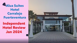 Alua Suites Hotel Corralejo, Fuerteventura - Independent Review of our stay January 2024