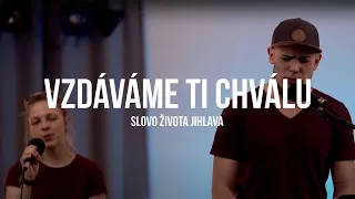 Vzdáváme ti chválu (Live)