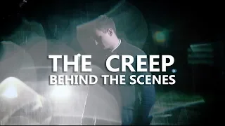 The Creep | Behind the scenes