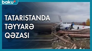 Tatarıstanda təyyarə qəzaya uğradı : Onlarla insan həyatını itirdi - Baku TV