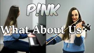 P!NK - What About Us (violin + piano cover)