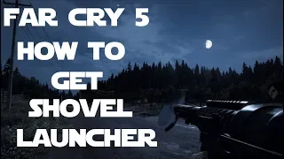 Far Cry 5 How to get Shovel Launcher - Unlock Shovel Gun