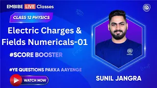 Electric Charges & Fields Numericals-01 | Class 12 Physics | Sunil Jangra Sir