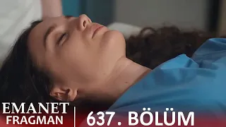 Emanet 637. Bölüm Tanıtımı