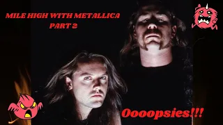 MILE HIGH WITH METALLICA: PART 2!!!