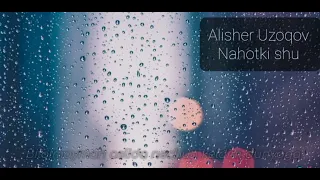 Alisher Uzoqov - Nahotki shu bo'lsa/If it is (For English lyrics Turn On CC)
