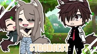 °Strongest° // GLMV  {Gacha life music video}