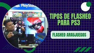 TIPOS DE FLASHEOS PARA PS3/FLASHEO ARAUJUEGOS