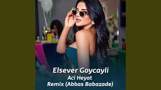 Aci Heyat (Abbas Babazade Remix)