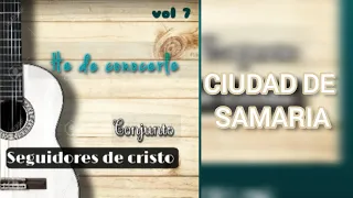 CONJUNTO SEGUIDORES DE CRISTO CIUDAD SE SAMARIA