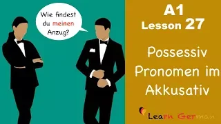 Learn German | Possessive Pronouns | Accusative case | German for beginners | A1 - Lesson 27