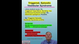 09 What are the benign and critical diagnoses in pts with Triggered, Episodic Vestibular Syndrome?