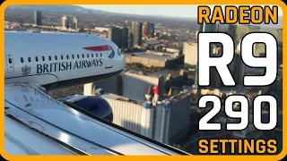 The Best AMD Radeon R9 290 Settings for Microsoft Flight Simulator