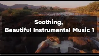 Soothing, Beautiful Instrumental Music - Relax, Worship, Meditate, Pray, Sleep, Heal