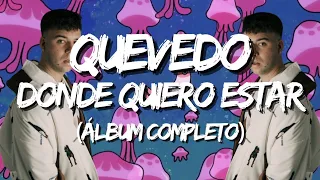 QUEVEDO - DONDE QUIERO ESTAR (Álbum Completo) Adelanto