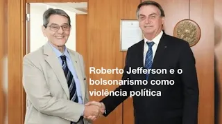 Aula com Vassoler: Roberto Jefferson e o bolsonarismo como violência política
