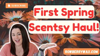 First Spring Scentsy Haul!