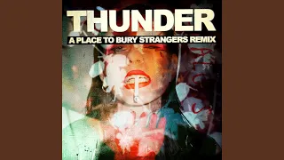 Thunder (A Place to Bury Strangers Remix)