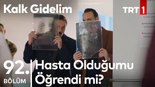 Herkes Hastanede Karşılaşıyor - Kalk Gidelim 92. Bölüm