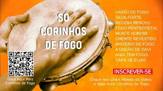 SÓ MANTO DE FOGO, MELHORES CORINHOS PENTECOSTAIS, FOGO NO PÉ, SAPATO DE FOGO, FOGO VIVO, TOCHA.