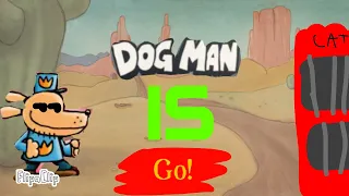Dog Man is GO!