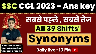 All Synonyms || Asked In SSC CGL 2023 || All 39 Shifts Ans Key Solution By Anil Jadon