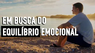 EM BUSCA DO EQUILÍBRIO EMOCIONAL - Minuto Reflexão